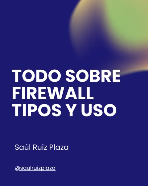 Portada del recurso: Firewalls: tipos, funcionamiento y criterios de uso